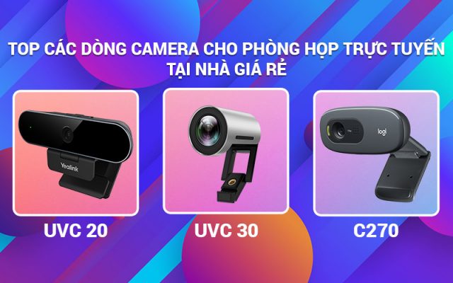 3 chiếc Camera cho phòng họp trực tuyến tại giá rẻ