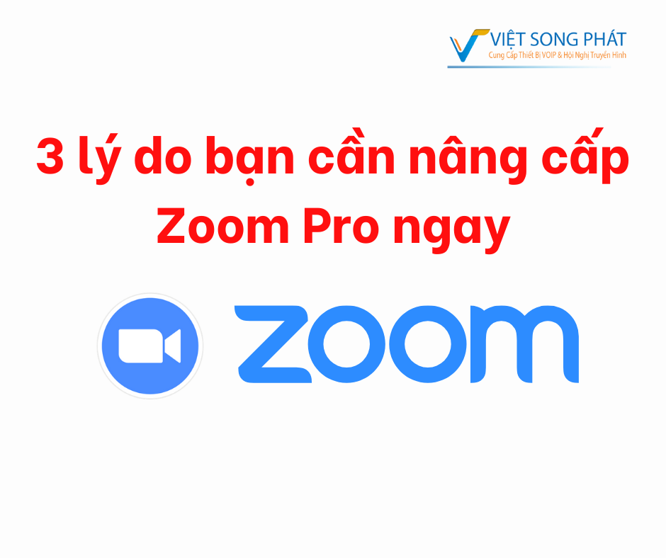 3 lý do bạn cần nâng cấp Zoom Pro ngay