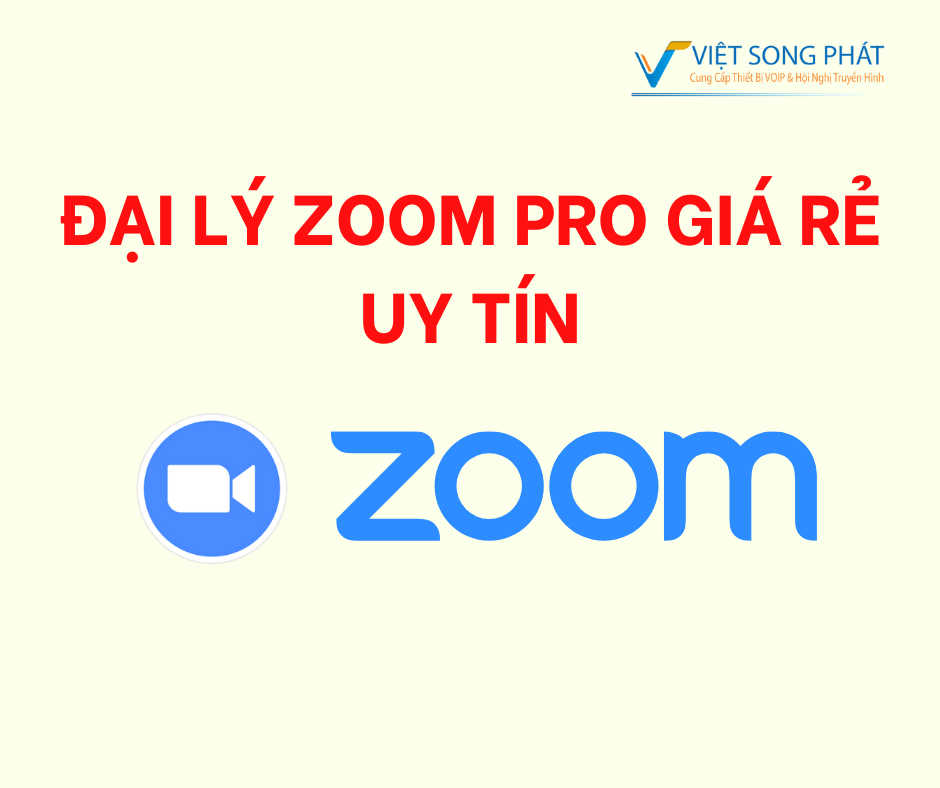 Đại Lý Zoom Pro Giá Rẻ Uy Tín